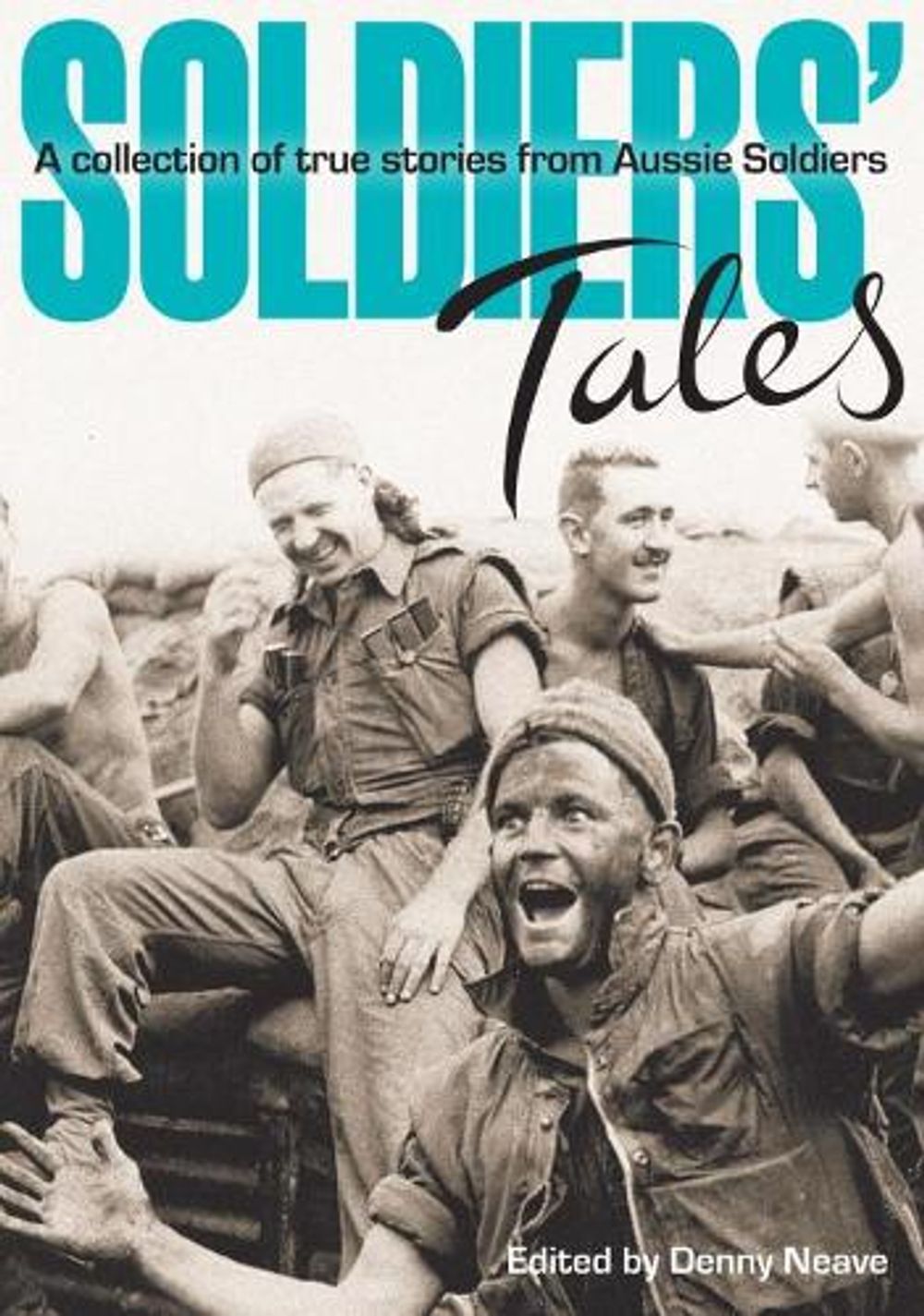 Soldiers' Tales by Denny Neave - ISBN: 9780980325133