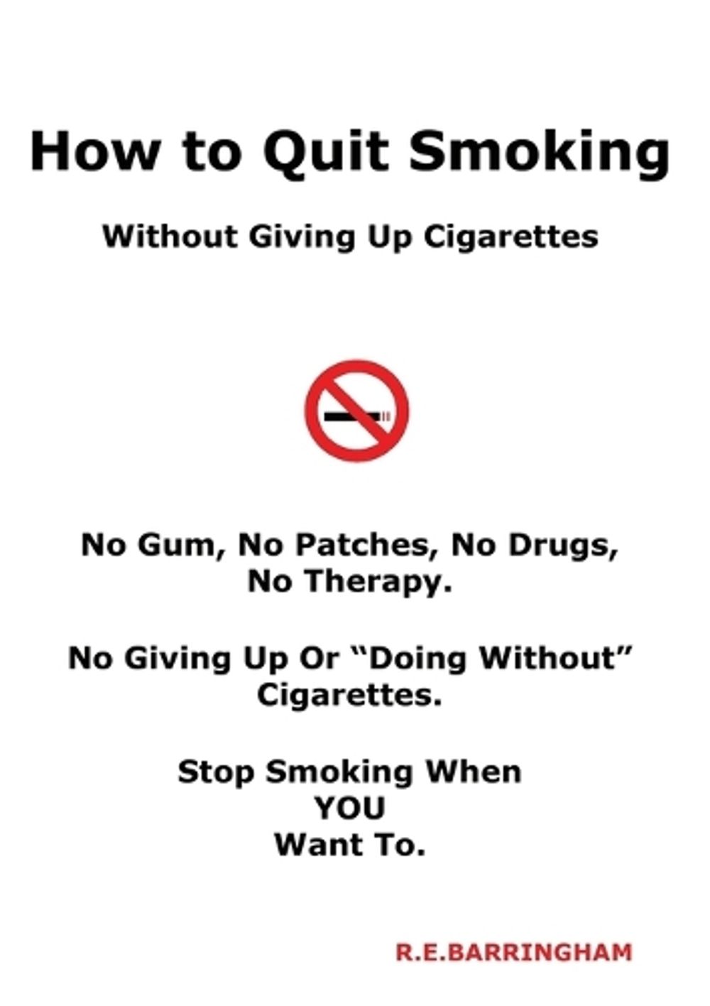 How To Quit Smoking - Without Giving Up Cigarettes by R.E. Barringham - ISBN: 9780980358261
