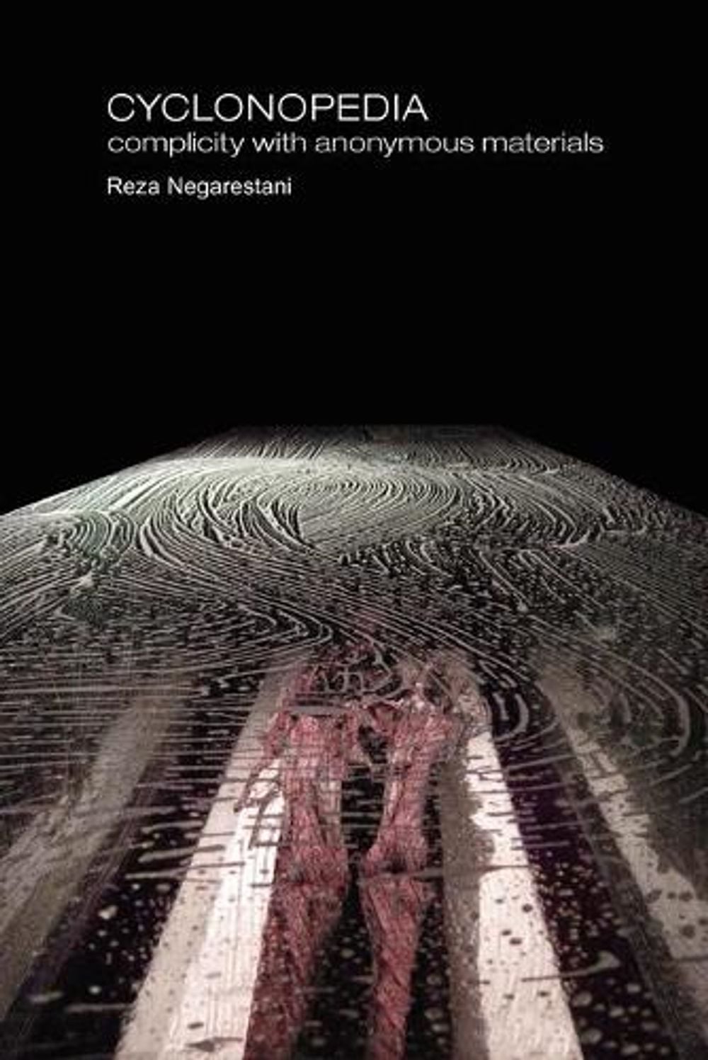 Cyclonopedia by Reza Negarestani - ISBN: 9780980544008