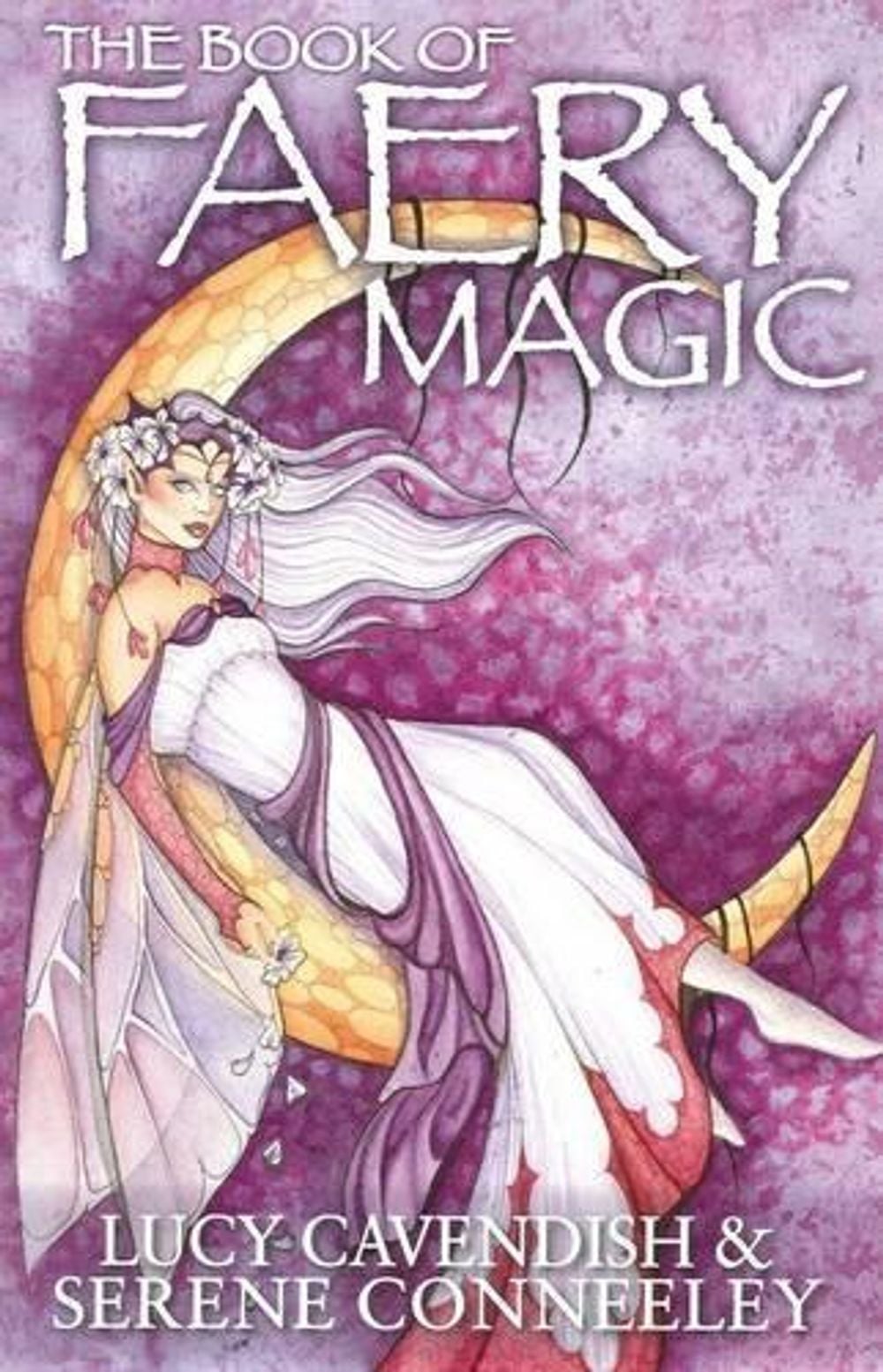Book of Faery Magic by Serene Conneeley - ISBN: 9780980548723