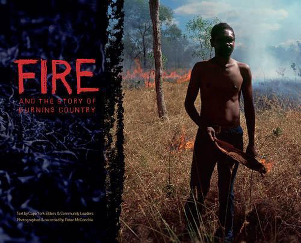 Fire: And the Story of Burning Country, 9780980561944
