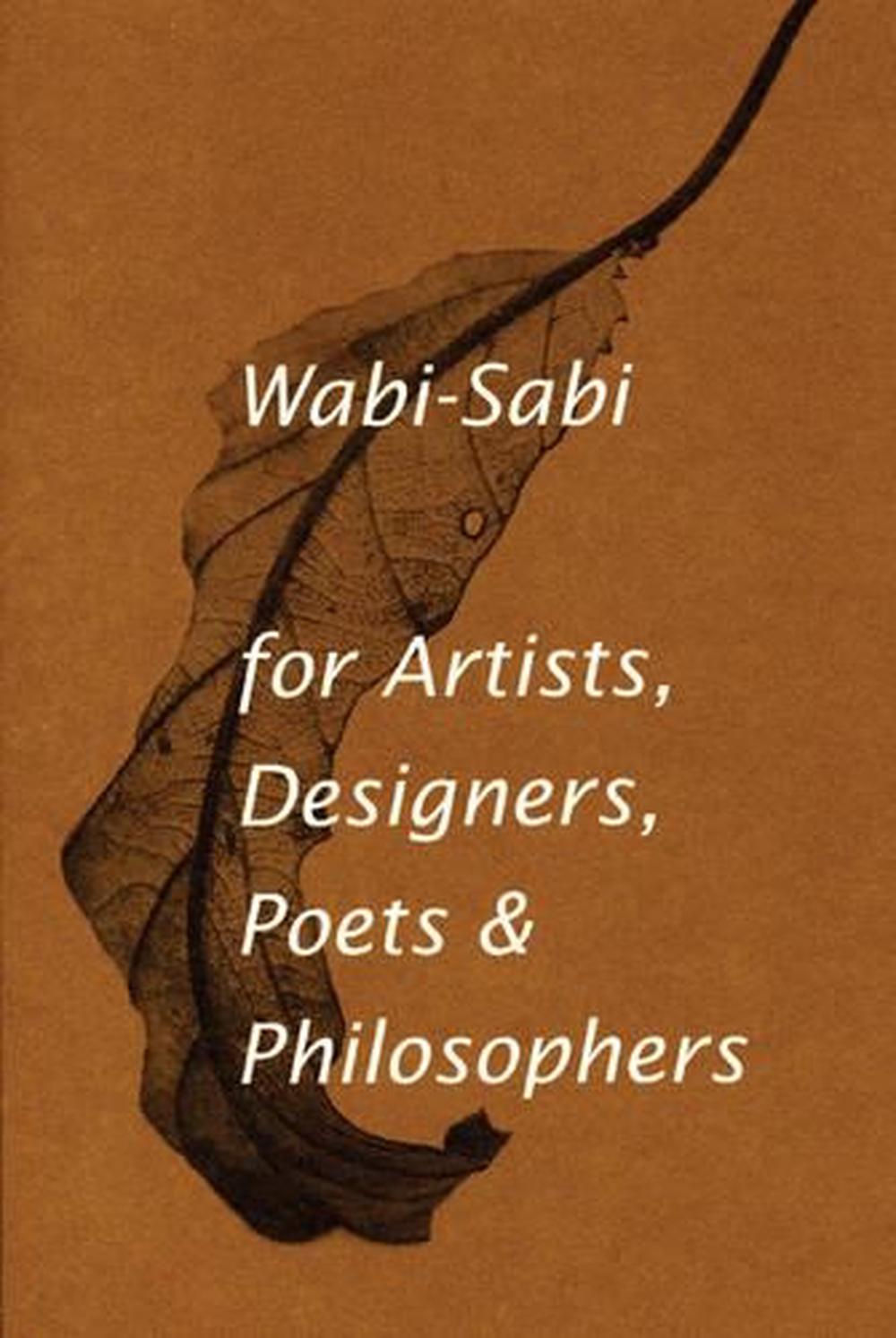 WabiSabi for Artists, Designers, Poets & Philosophers by Leonard Koren