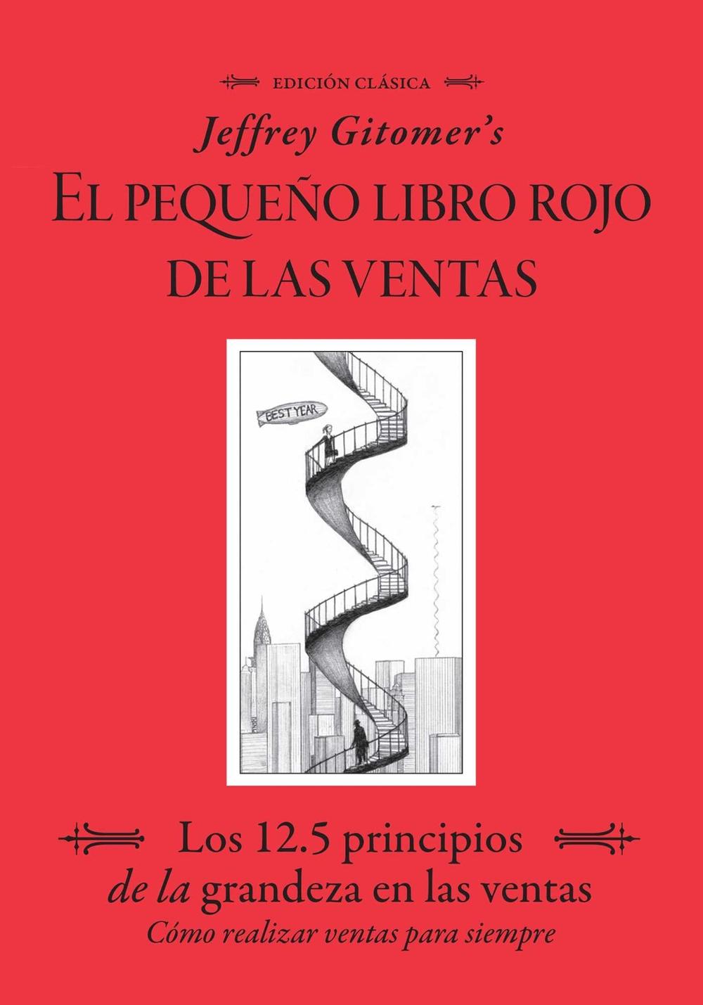 Jeffrey Gitomer's El Pegueño Libro Rojo De Las Ventas (Jeffrey Gitomer's Little Red Book of Selling) by Jeffrey Gitomer - ISBN: 9780982831618