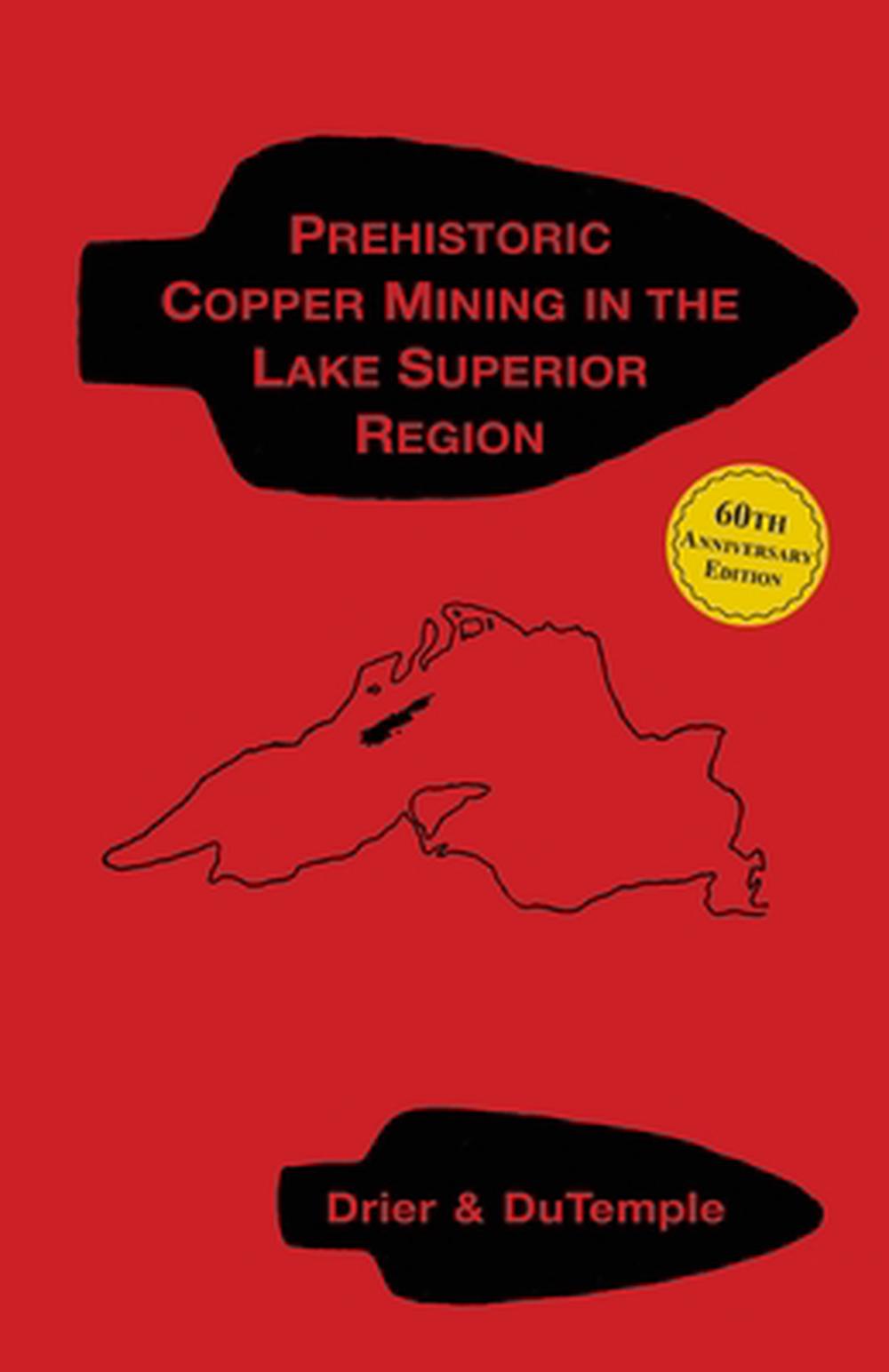Prehistoric Copper Mining in the Lake Superior Region, 9780983301820