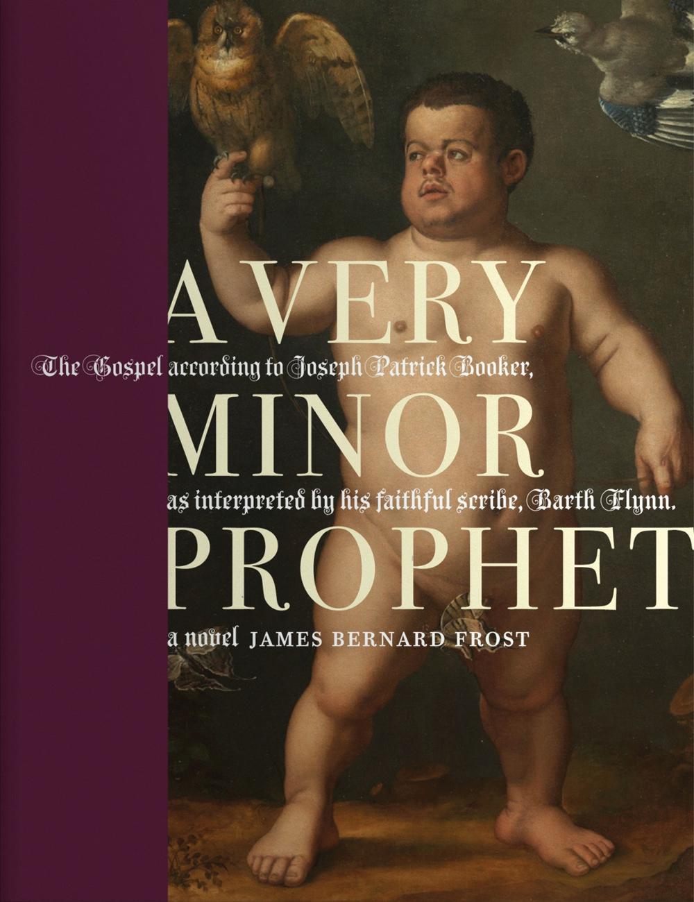 A Very Minor Prophet by James Bernard Frost - ISBN: 9780983304982