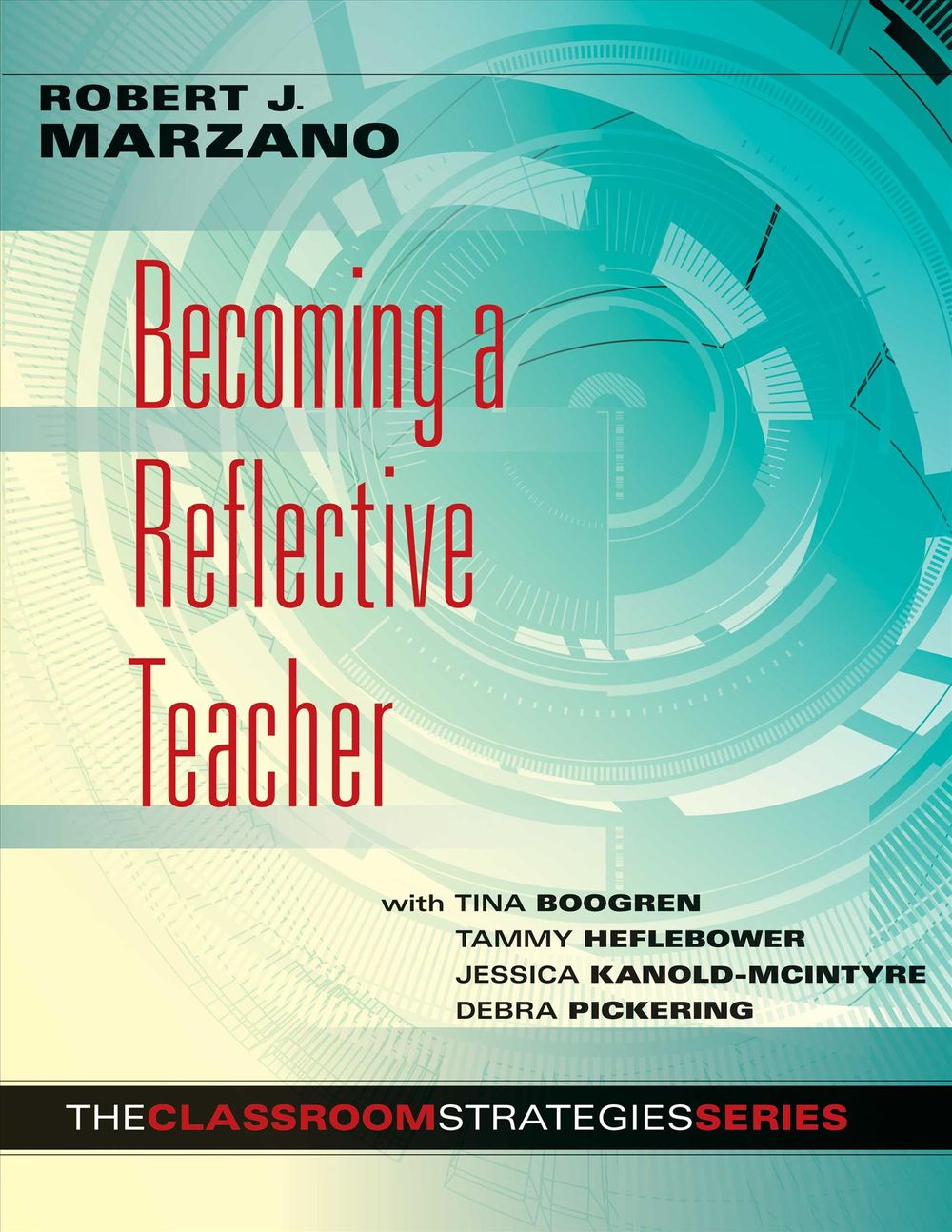 Becoming a Reflective Teacher by Dr Robert J. Marzano - ISBN: 9780983351238