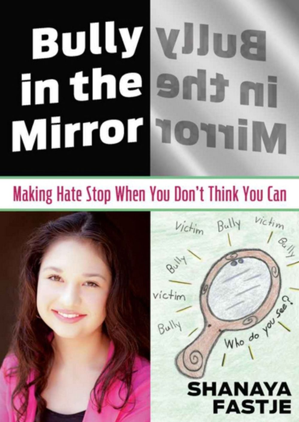 Bully in the Mirror by Shanaya Fastje - ISBN: 9780984304790