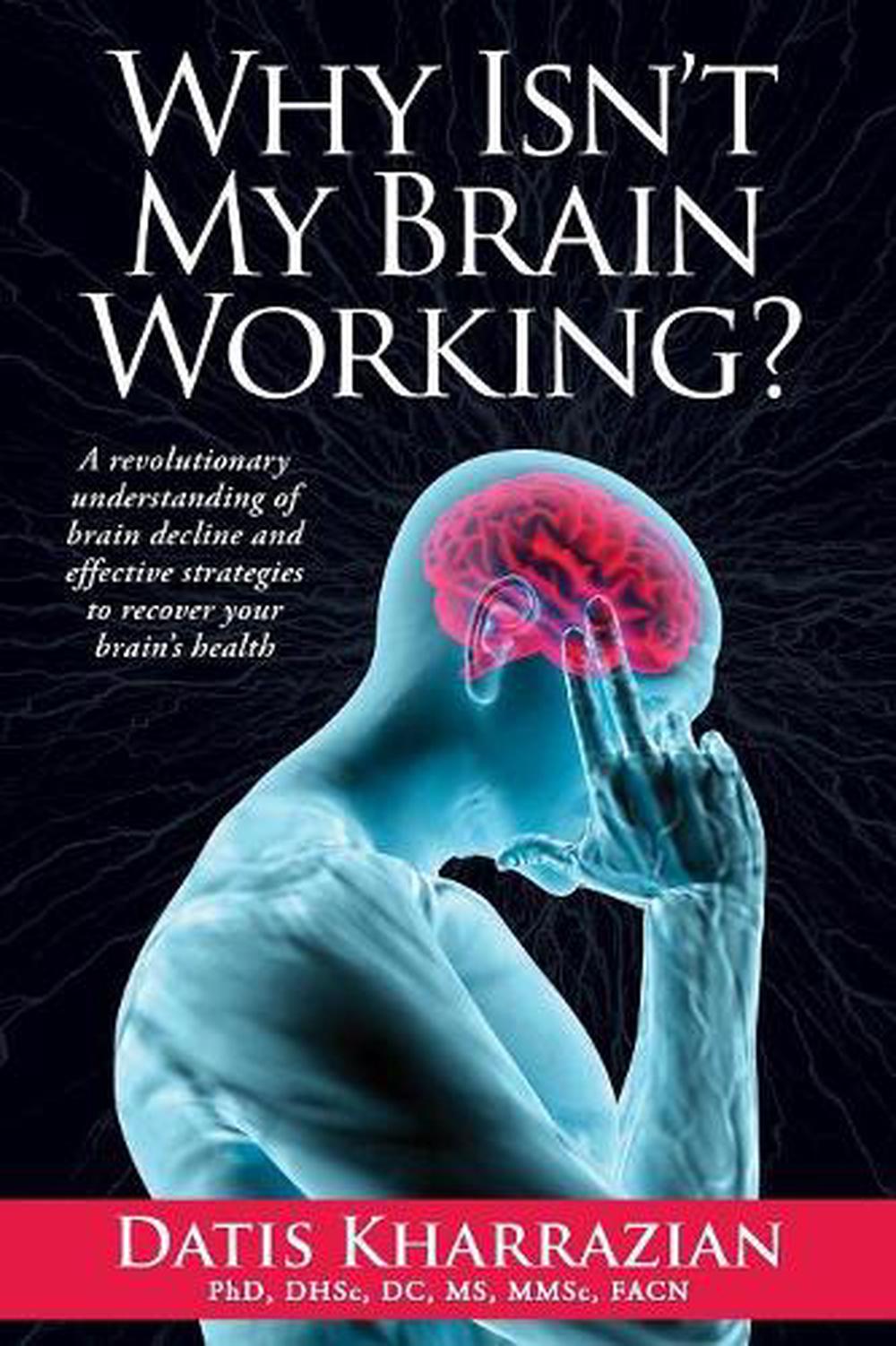 Why Isn't My Brain Working?, 9780985690434