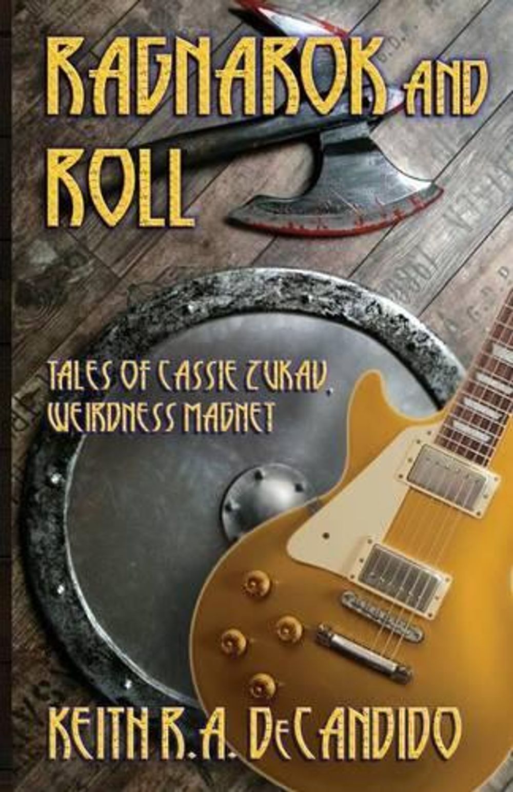Ragrarok and Roll by DeCandido R.A. Keith - ISBN: 9780986008566