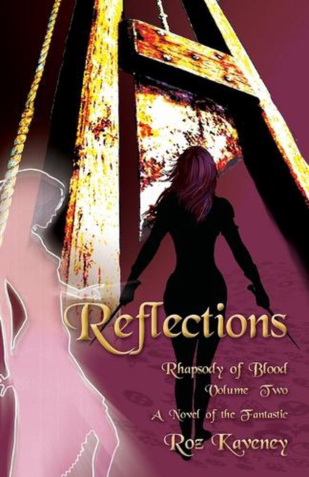 Reflections - Rhapsody of Blood, Volume Two by Roz Kaveney - ISBN: 9780986008573