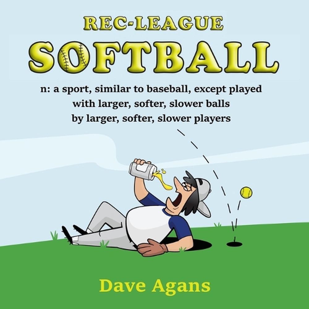 Rec-League Softball by Dave Agans - ISBN: 9780986170973