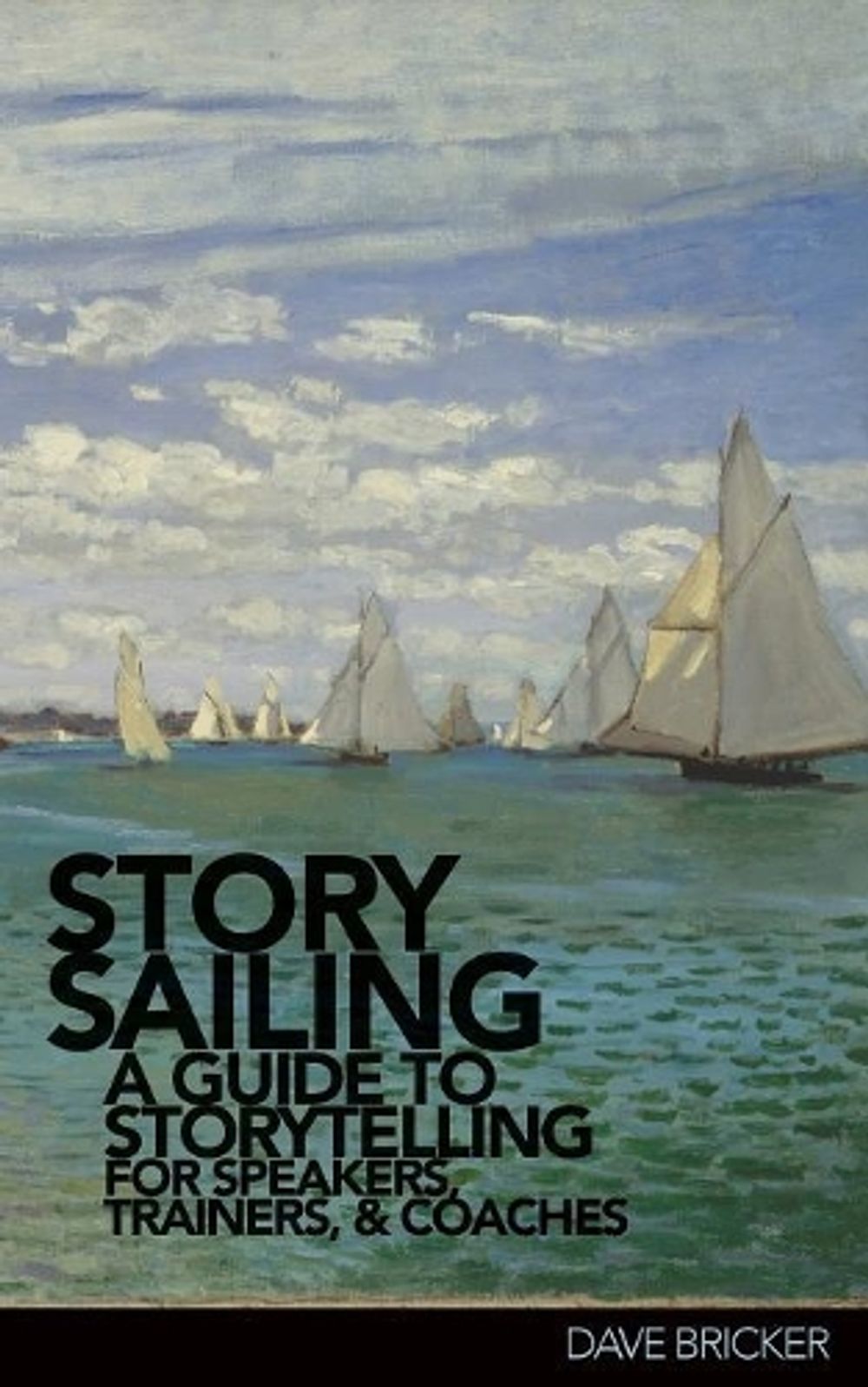 StorySailing(R) by Dave Bricker - ISBN: 9780986296048