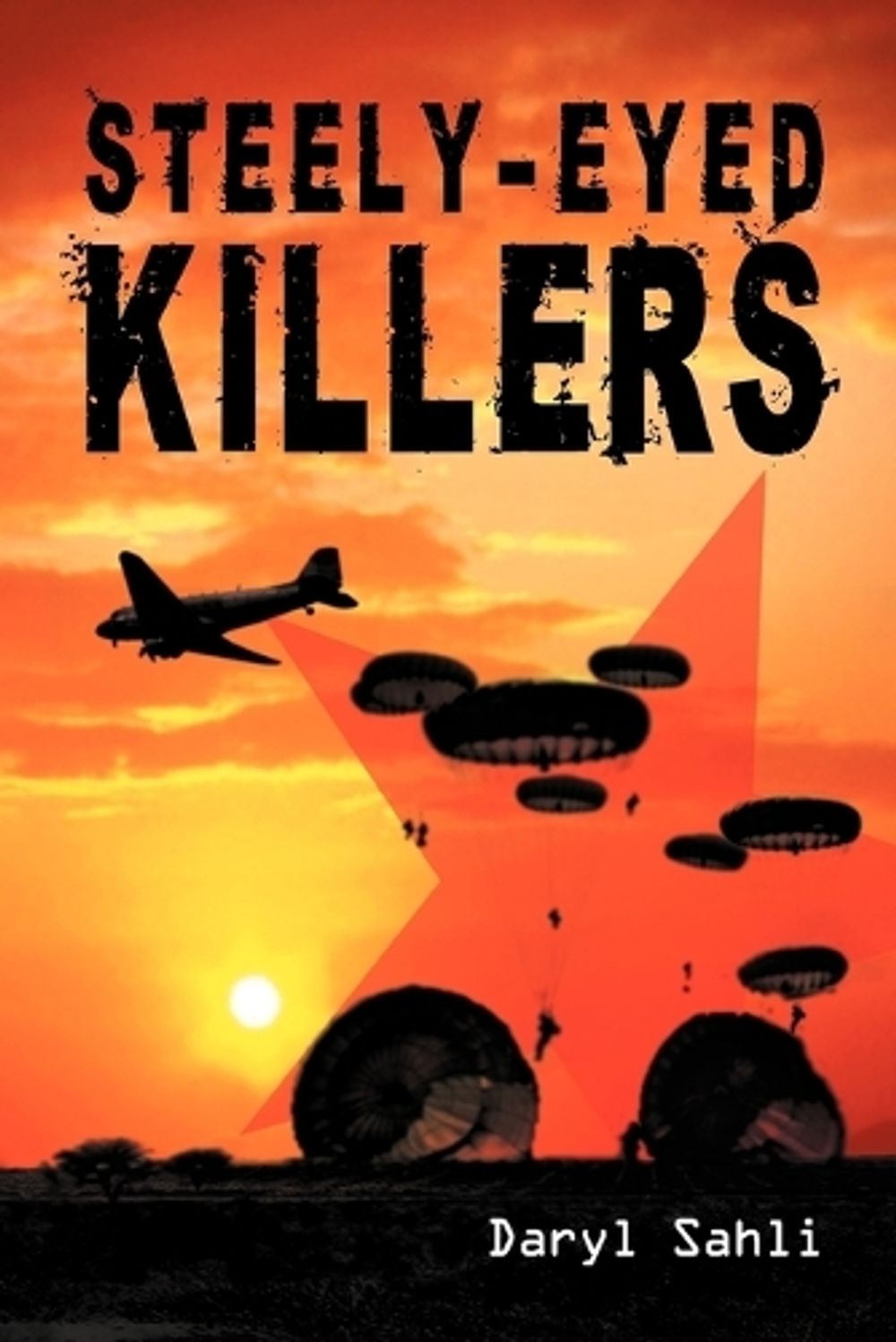 Steely-Eyed Killers by Daryl Sahli - ISBN: 9780987156426