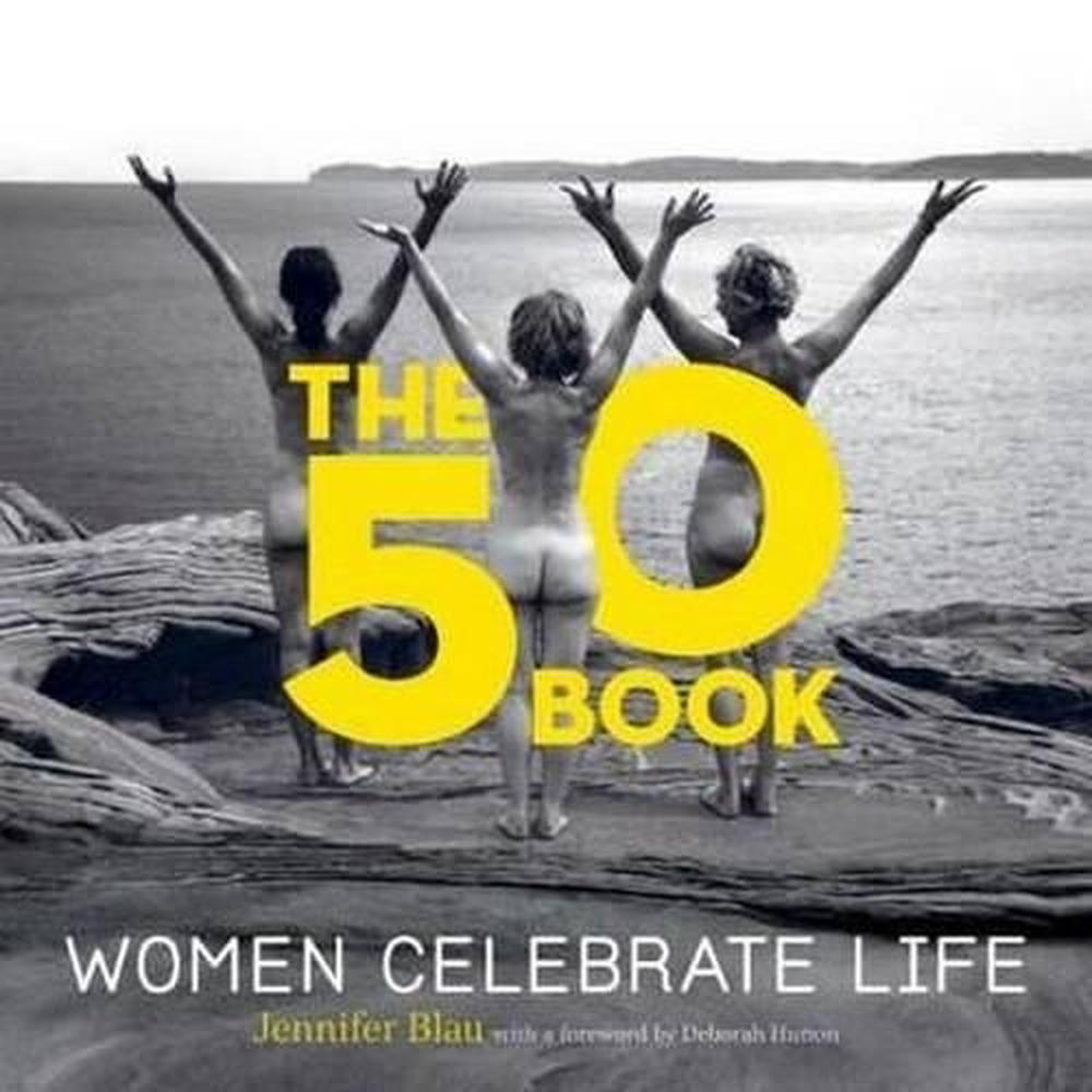 The 50 Book: Women Celebrate Life, 9780987426017