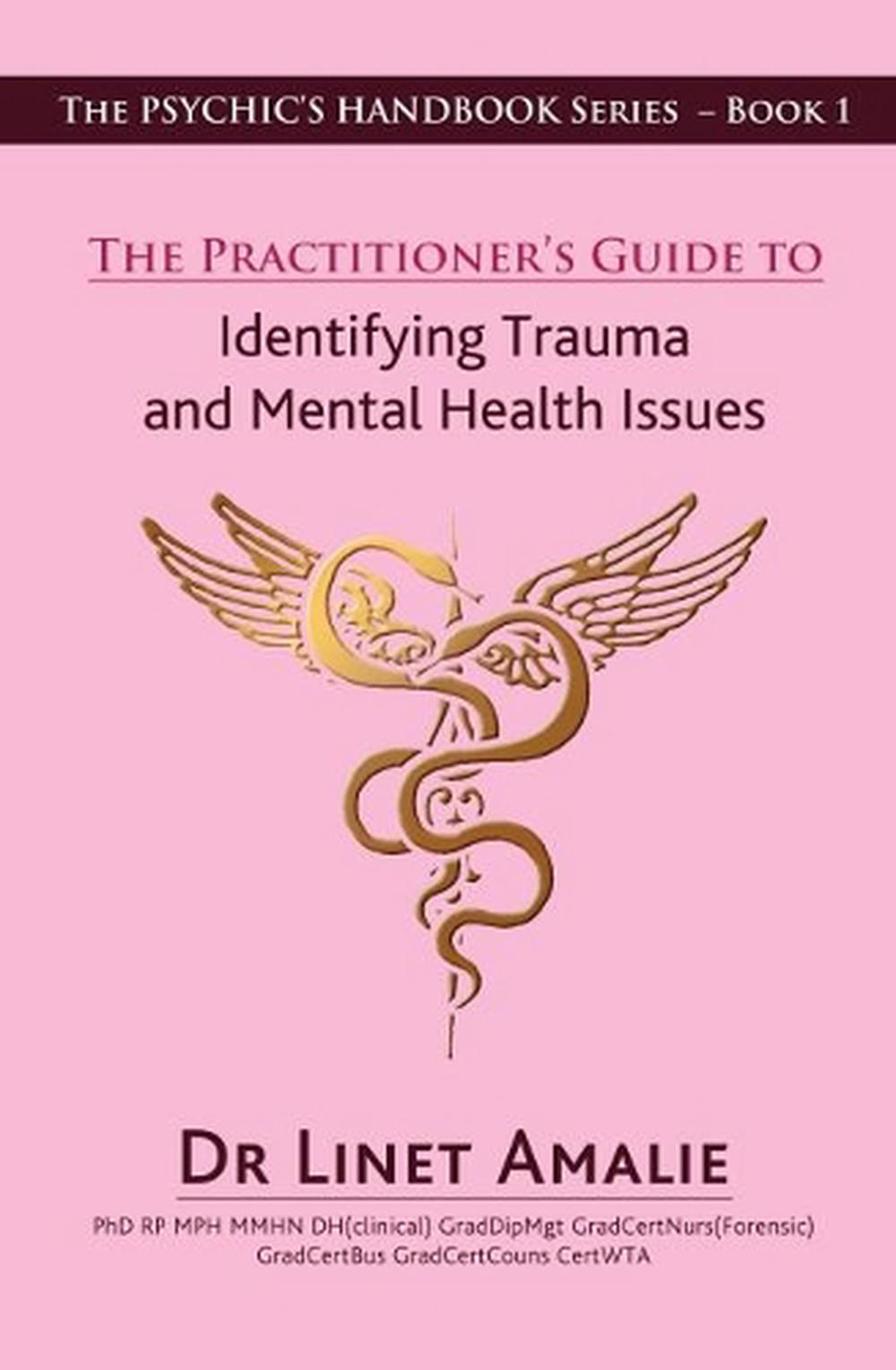 The Practitioner's Guide to Identifying Trauma and Mental Health Issues, 9780987634382