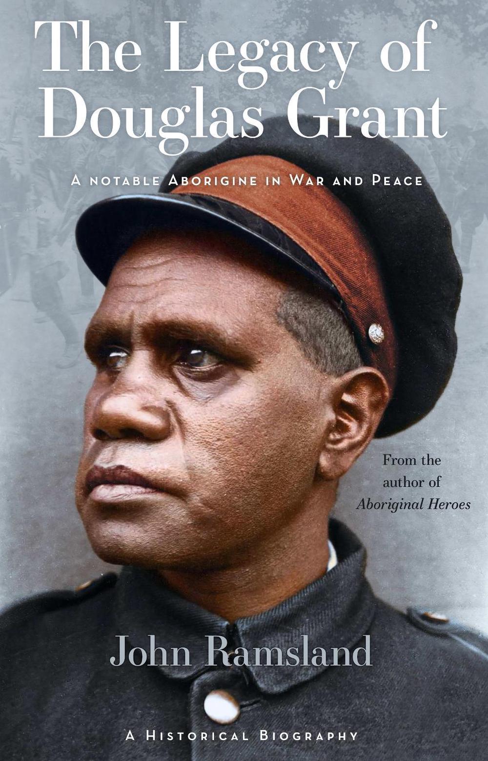 The Legacy of Douglas Grant by John Ramsland - ISBN: 9780987639080