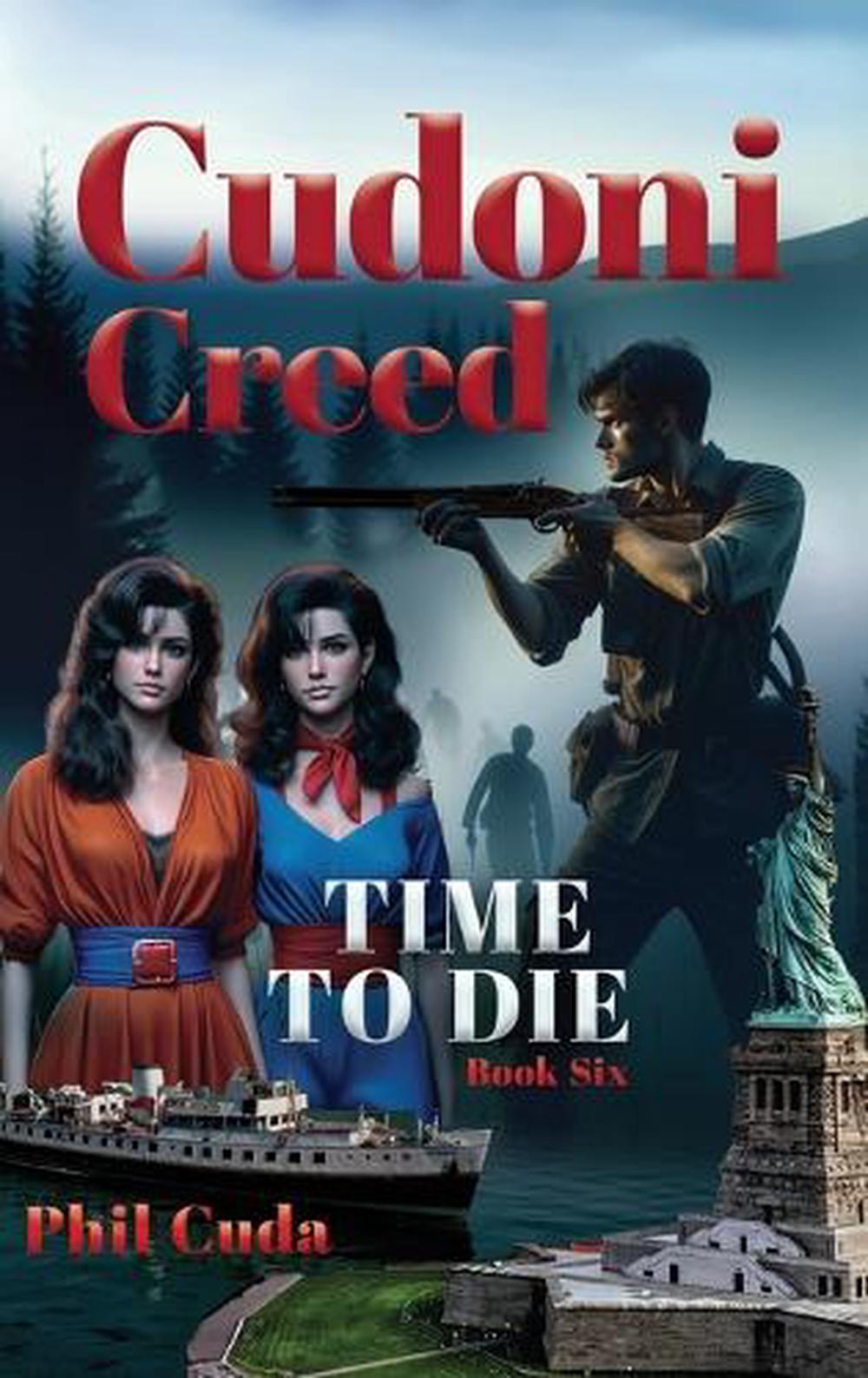 Cudoni Creed Time to Die, 9780987645746