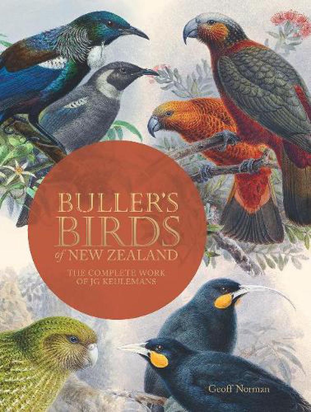 Bullers Birds of New Zealand: The Complete Work of JG Keulemans, 9780987668868