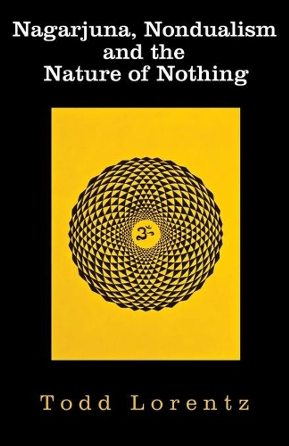 Nagarjuna, Nondualism and the Nature of Nothing by Todd Lorentz - ISBN: 9780987778208