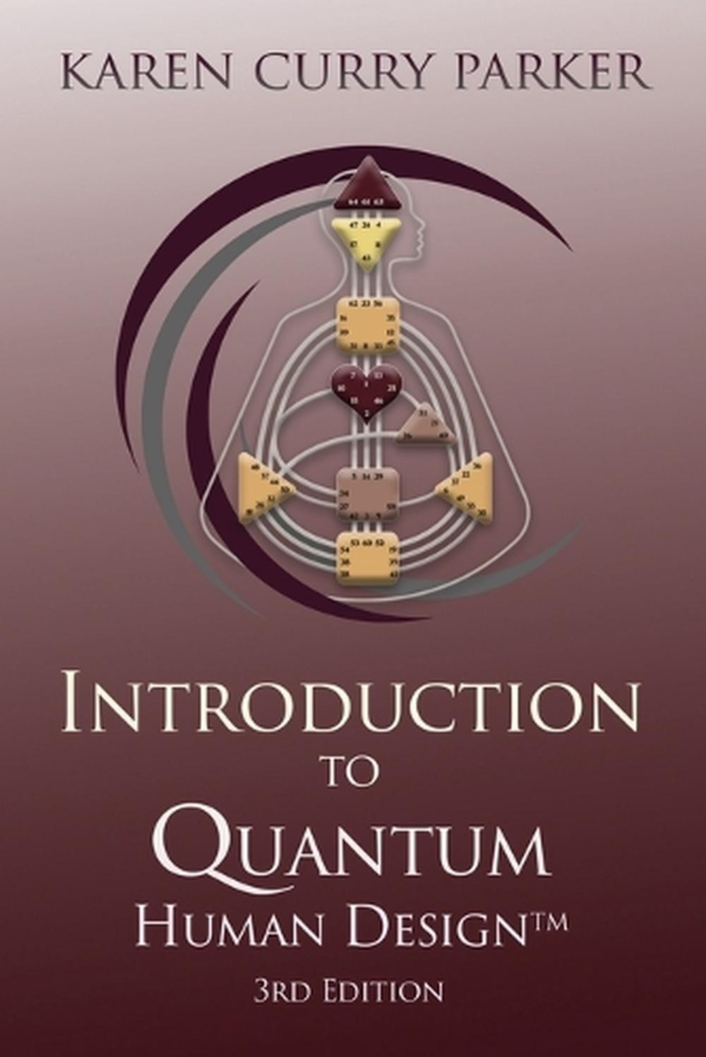 Introduction to Quantum Human Design 3rd Edition, 9780989333696