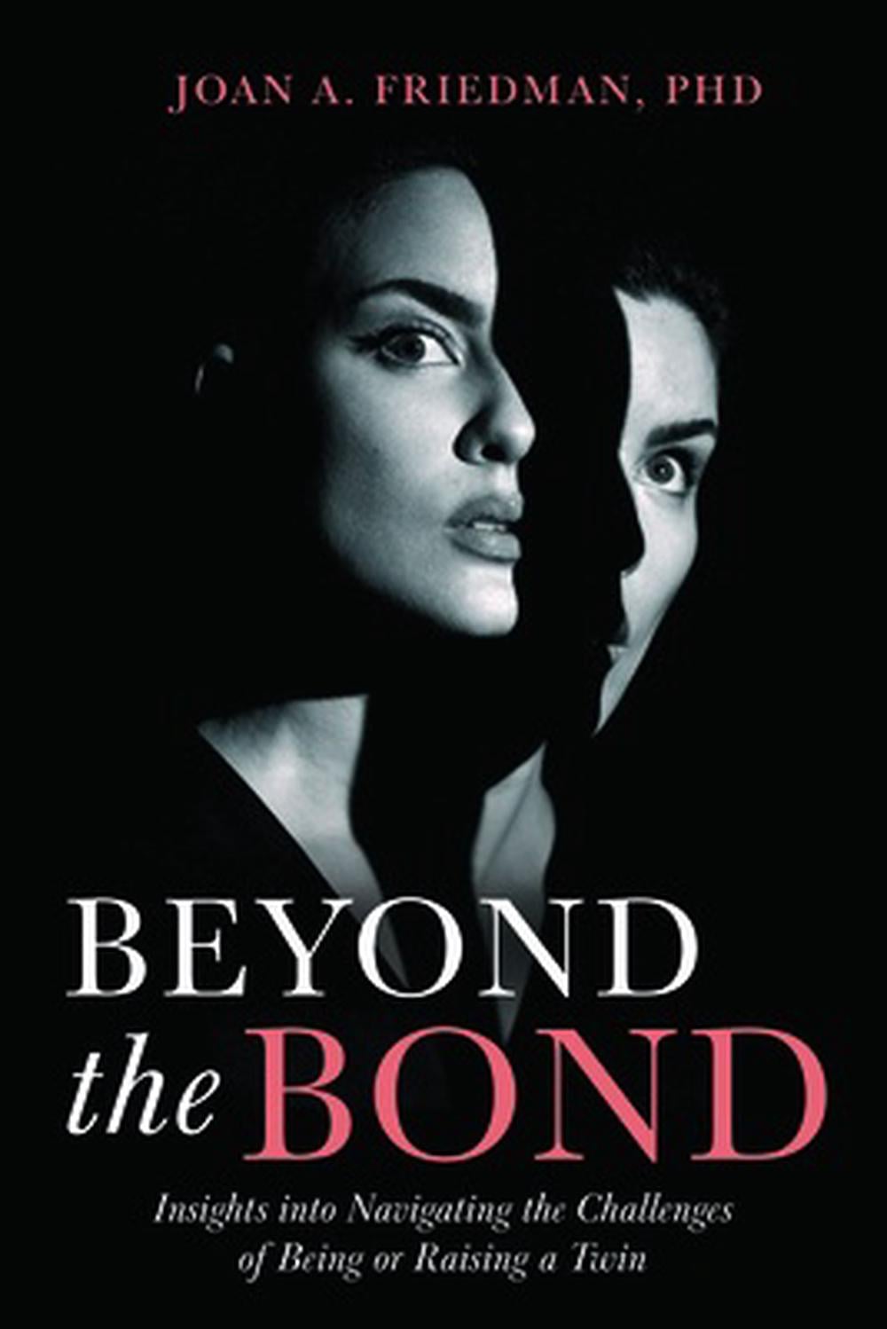 Beyond the Bond by Joan A. Friedman Phd - ISBN: 9780989346474