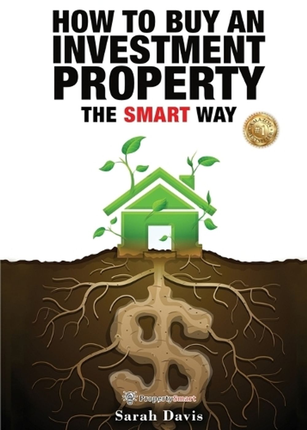 How to Buy an Investment Property The Smart Way by Sarah Davis - ISBN: 9780992416539