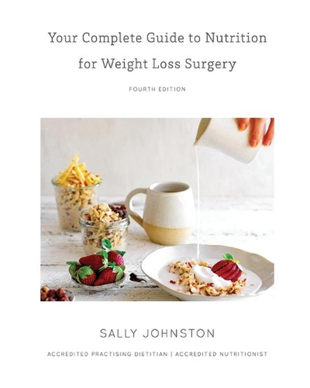 Your Complete Guide to Nutrition for Weight Loss Surgery, 9780992434656
