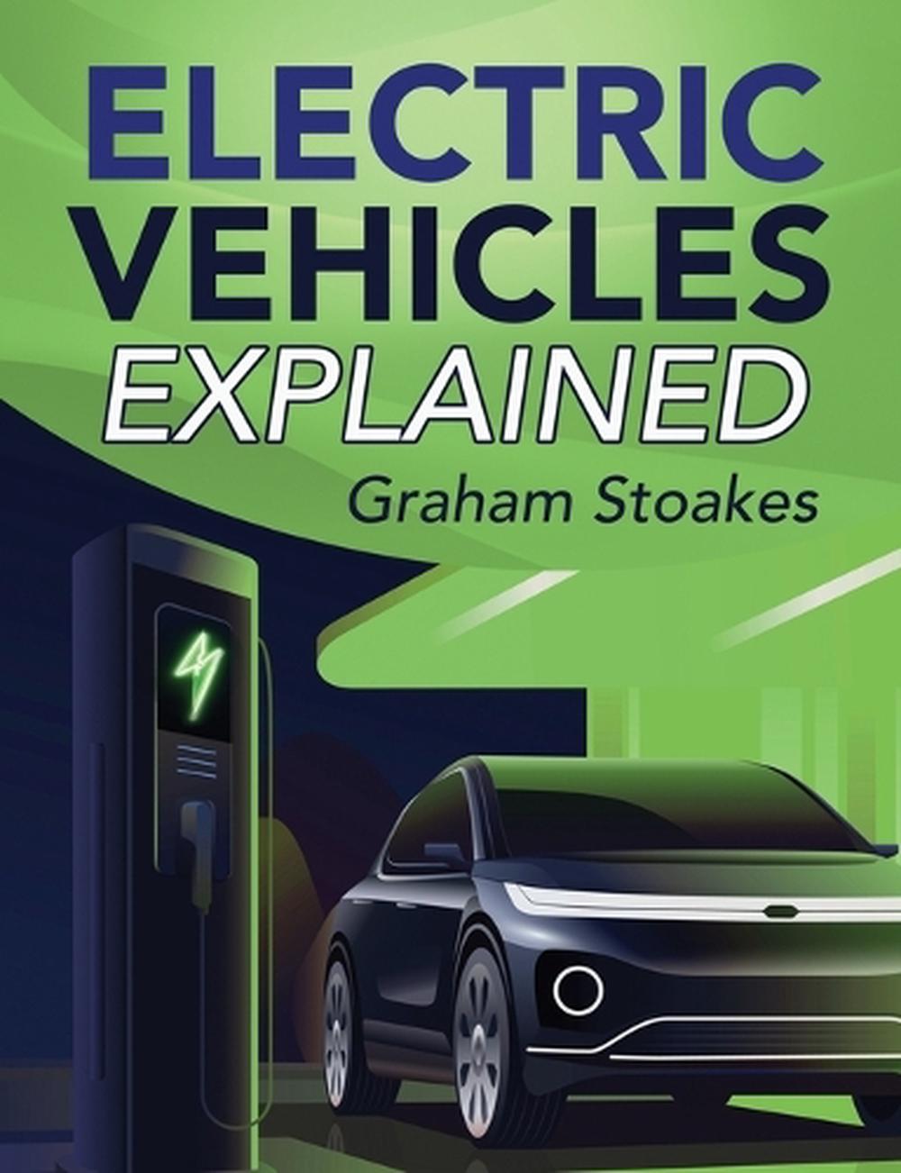 Electric Vehicles Explained, 9780992949280