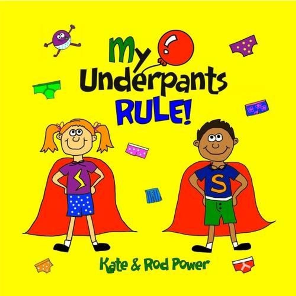 My Underpants Rule by Rod Power - ISBN: 9780992953003
