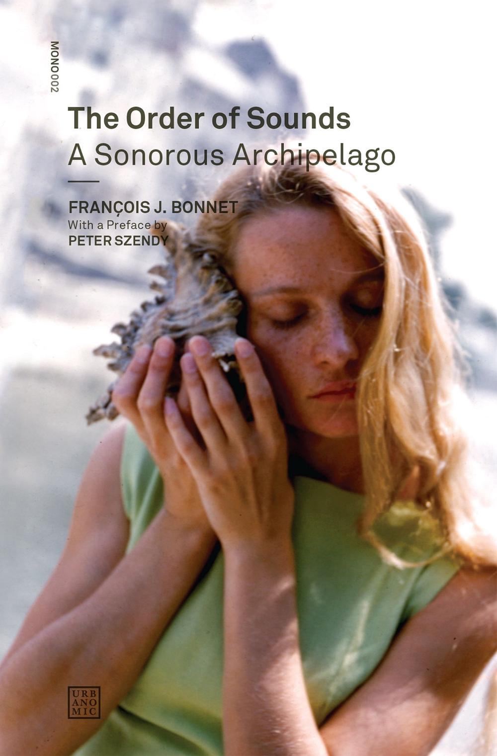 The Order of Sounds by François J. Bonnet - ISBN: 9780993045875