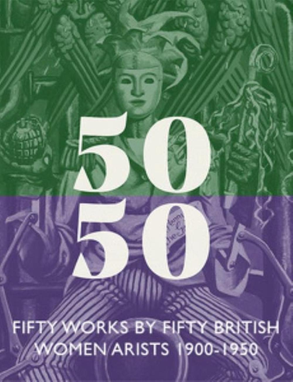 Fifty Works by Fifty British Women Artists 1900 – 1950 by Sacha Llewellyn - ISBN: 9780993088483