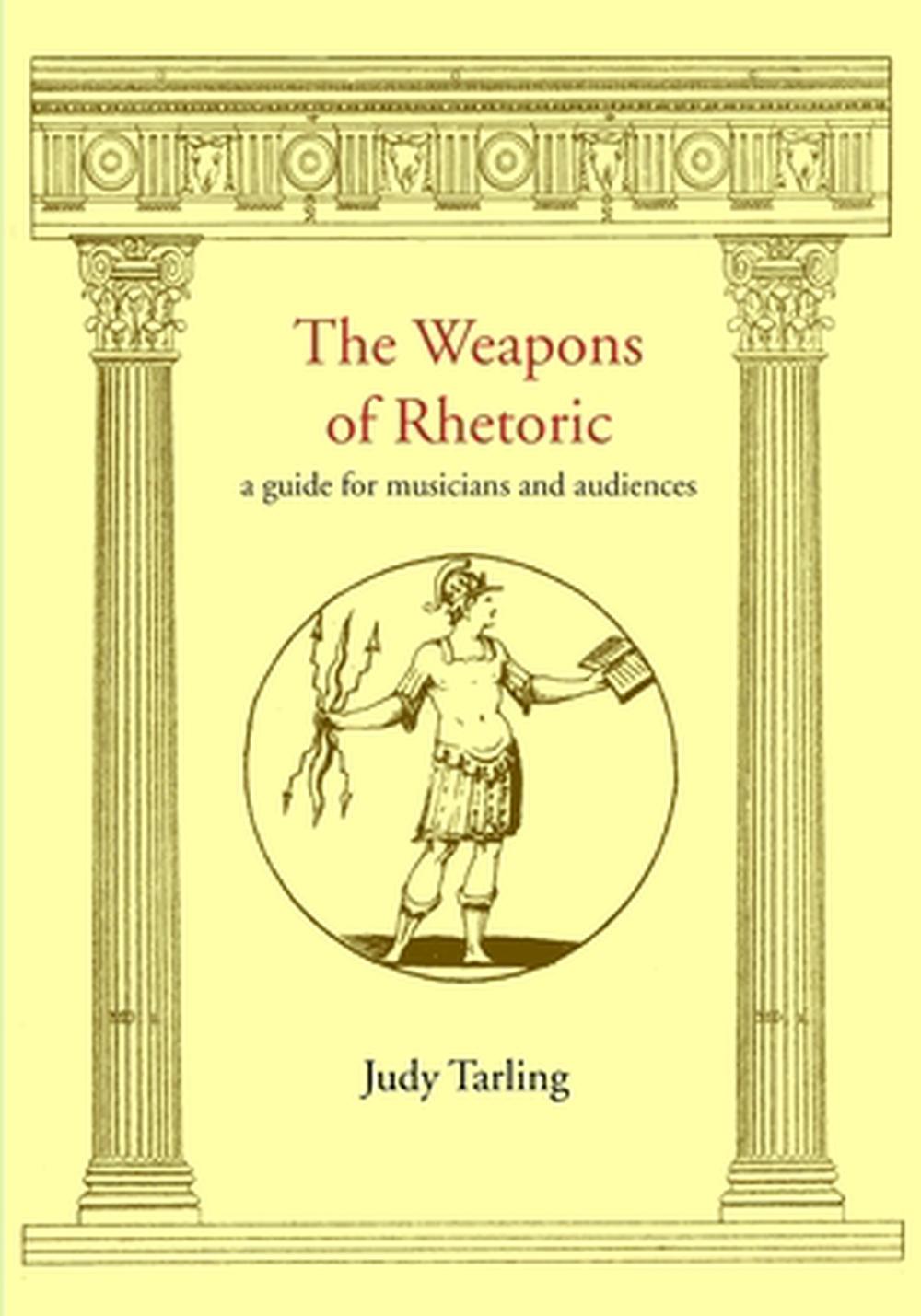 The Weapons of Rhetoric, 9780993281037
