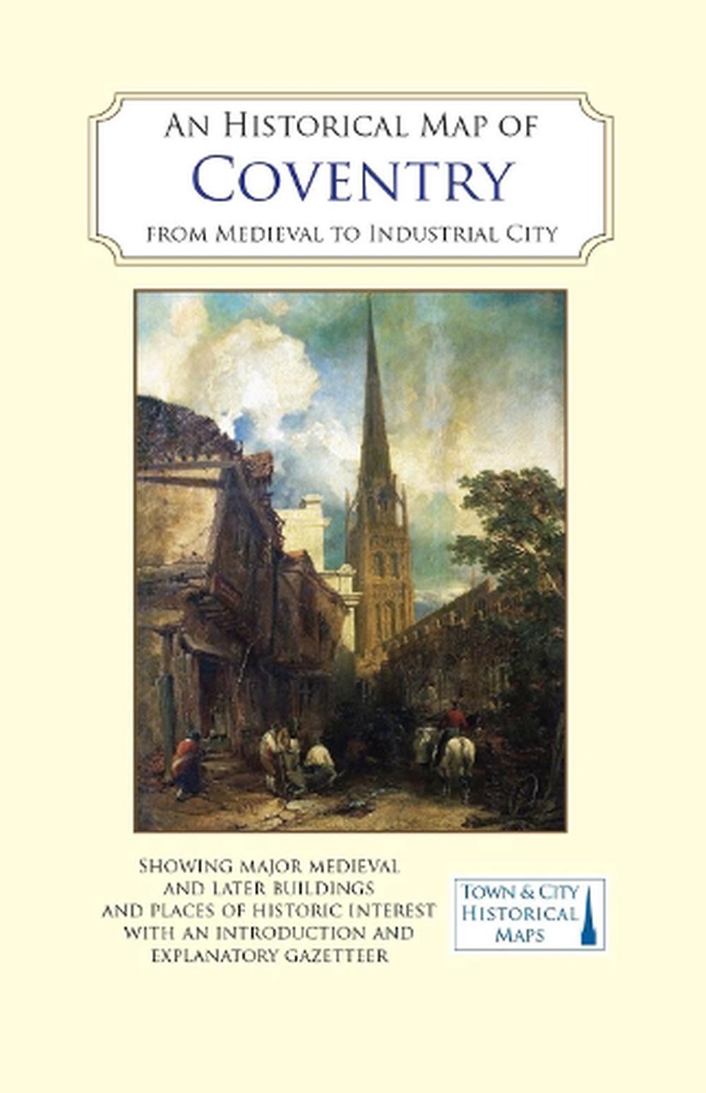 An Historical Map of Coventry by Mark Webb, Folded, 9780993469862  Buy 