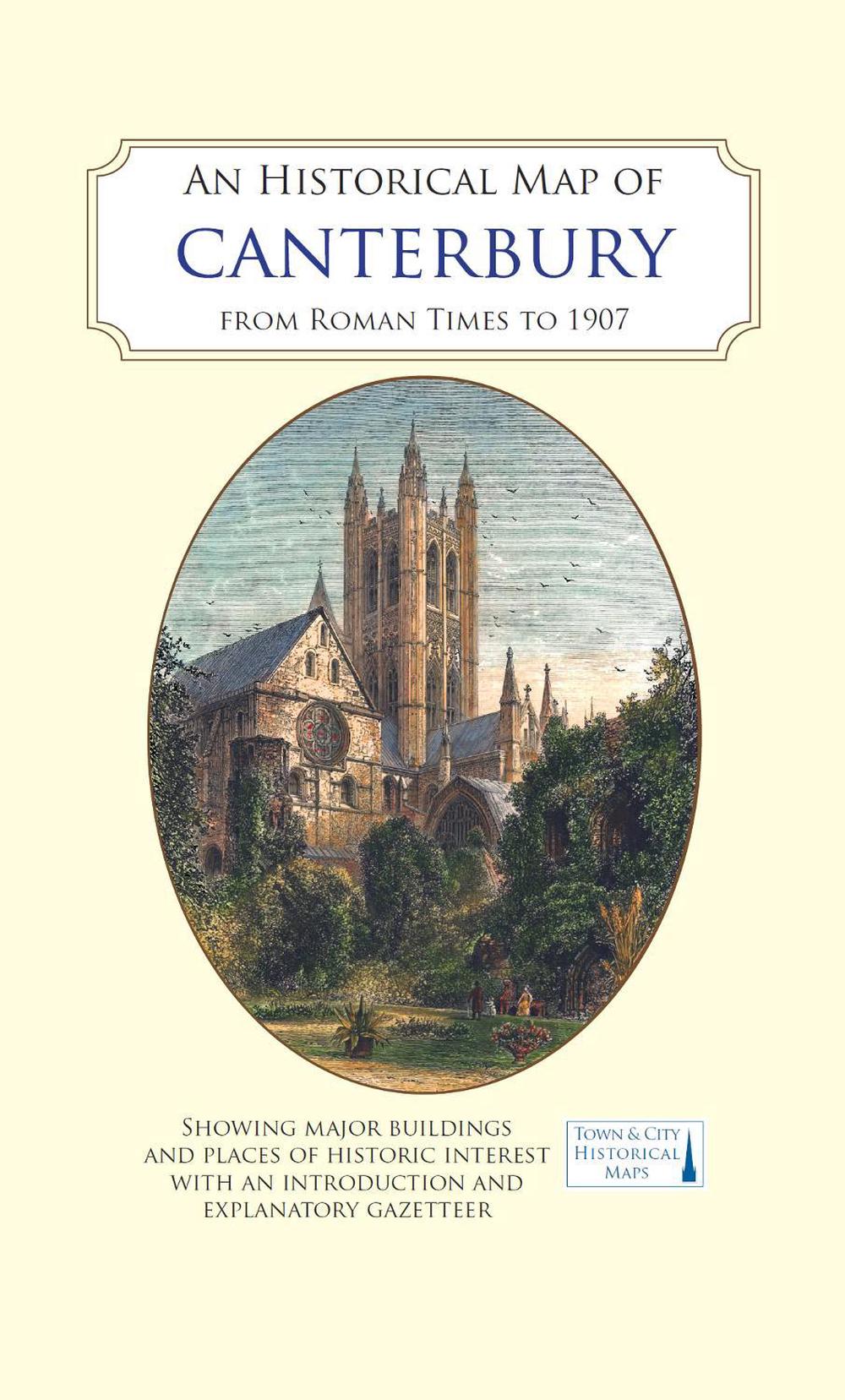 Historical Map of Canterbury from Medieval Times to 1907, 9780993469886 Buy online at The Nile