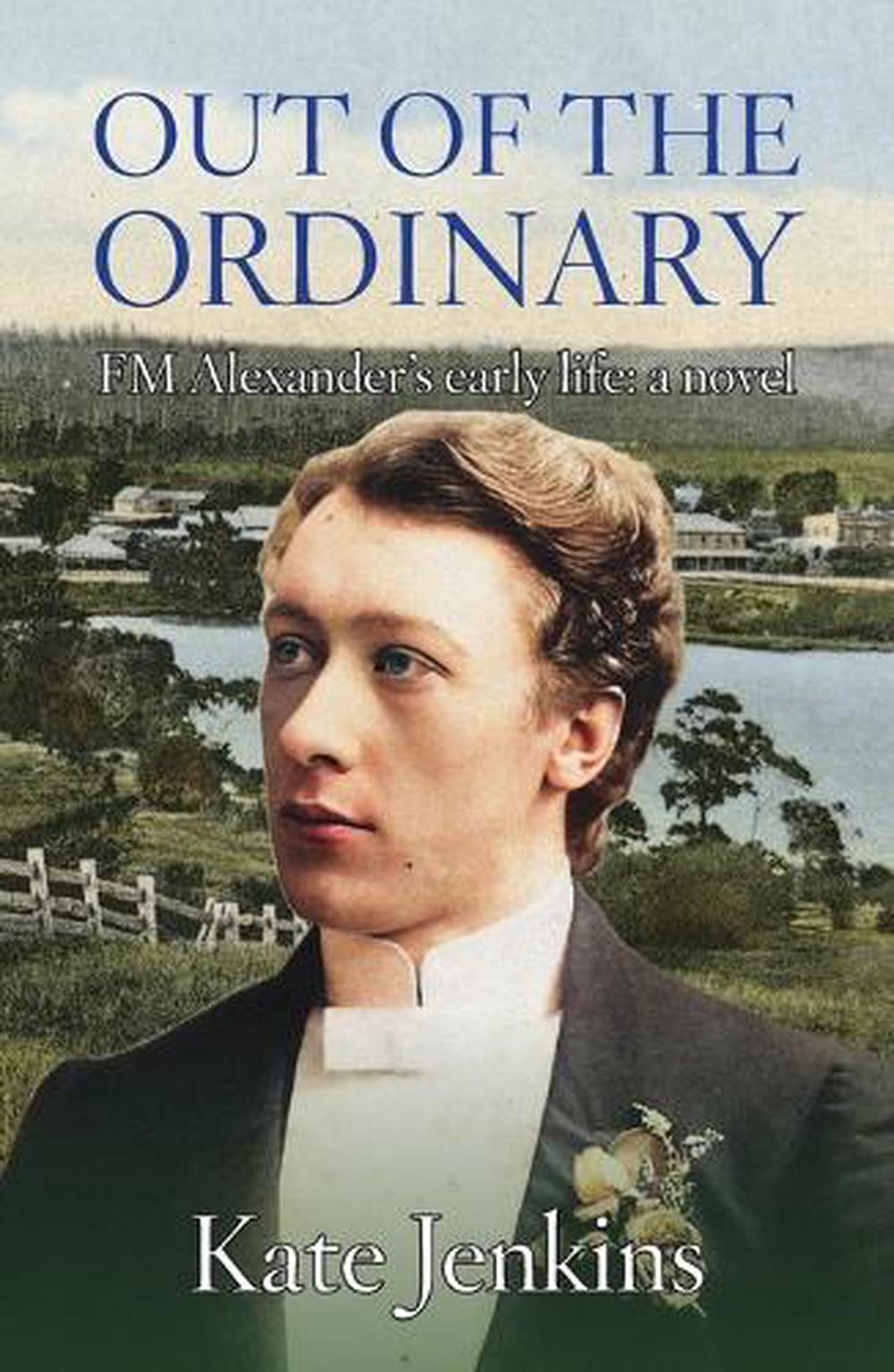 Out of the Ordinary by MS Kate Jenkins - ISBN: 9780994260451