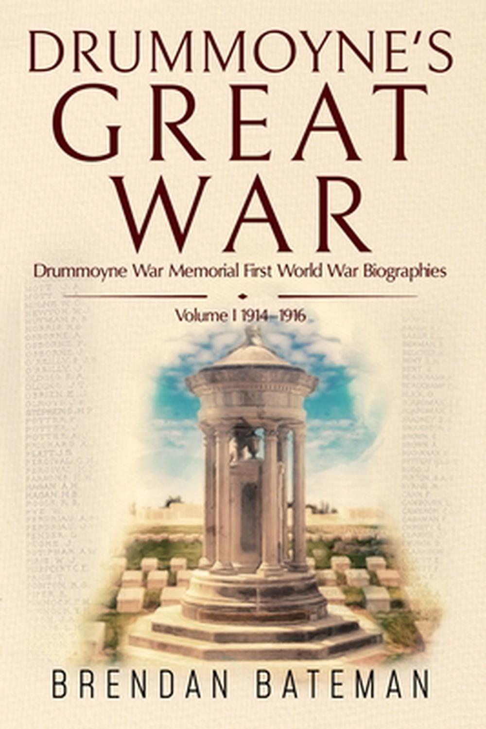 Drummoyne's Great War by Brendan Bateman - ISBN: 9780994335128