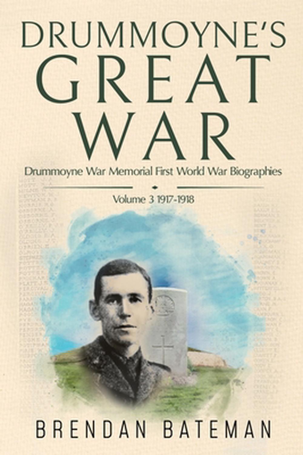 Drummoyne's Great War by Brendan Bateman - ISBN: 9780994335142