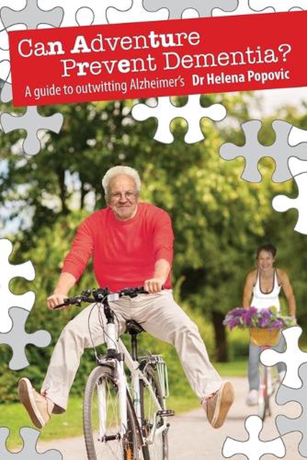Can Adventure Prevent Dementia? A Guide to Outwitting Alzheimer's, 9780994335791
