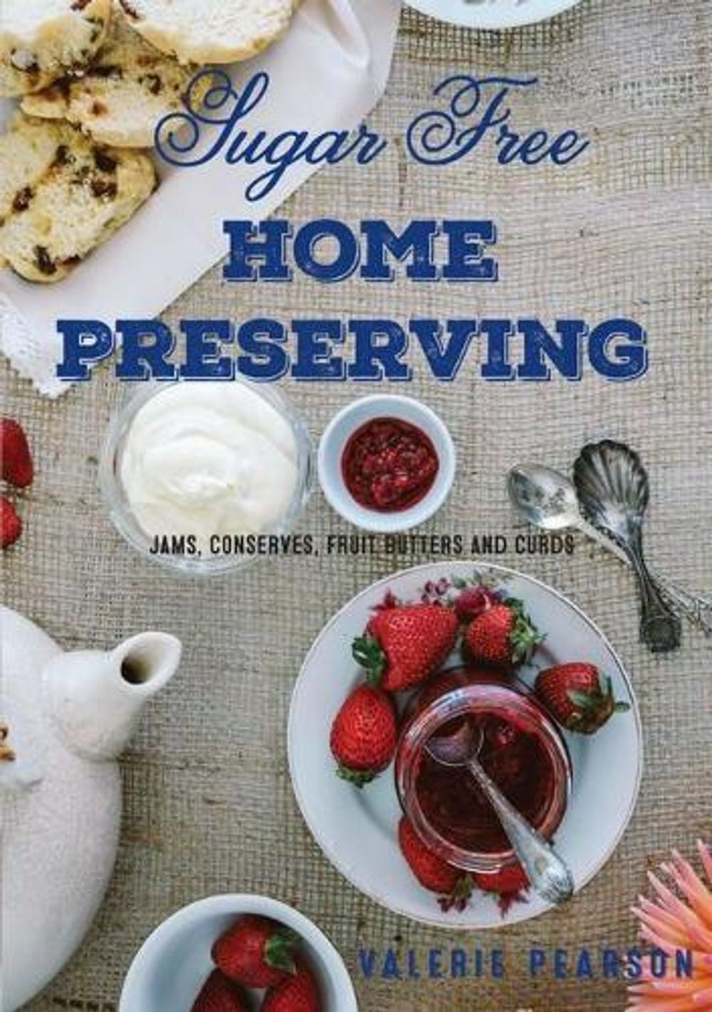 Sugar Free Home Preserving by Valerie Pearson - ISBN: 9780994478047