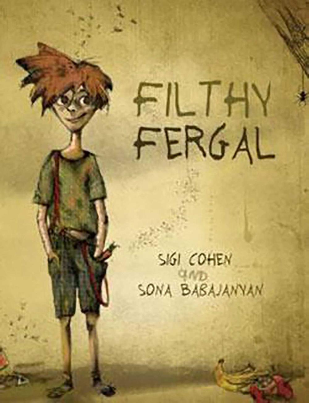 Filthy Fergal by Sigi Cohen - ISBN: 9780994557056