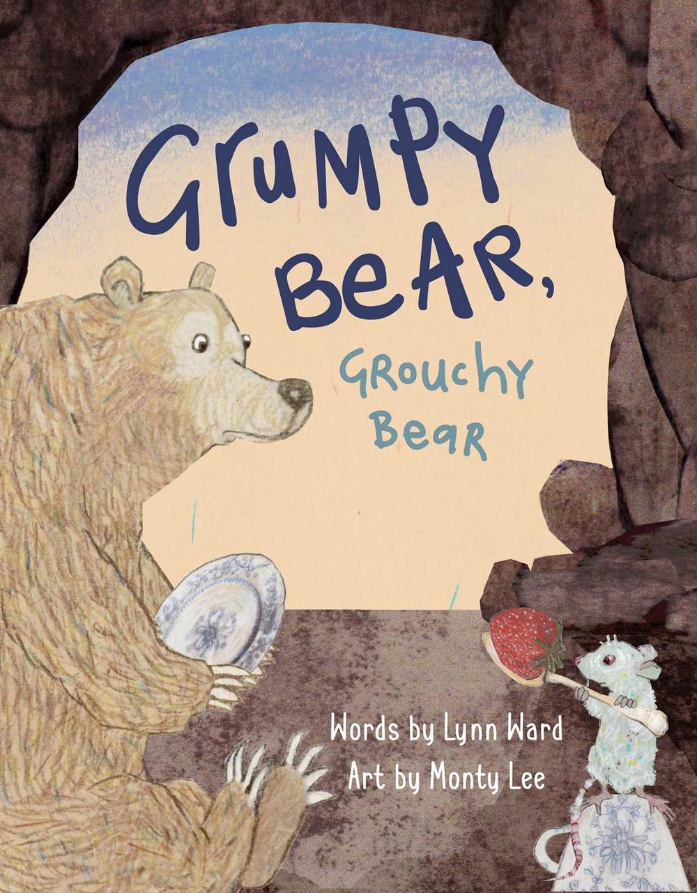 Grumpy Bear, Grouchy Bear by Lynn Ward - ISBN: 9780994557070