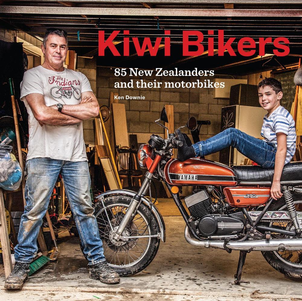 Kiwi Bikers: 85 New Zealanders and their motorbikes, 9780995146518