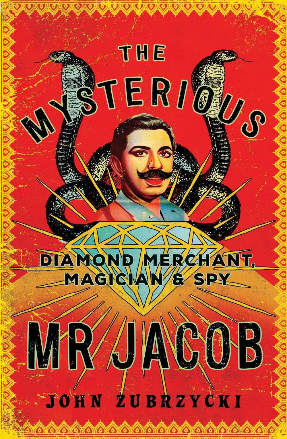 The Mysterious Mr Jacob by John Zubrzycki - ISBN: 9780995359437