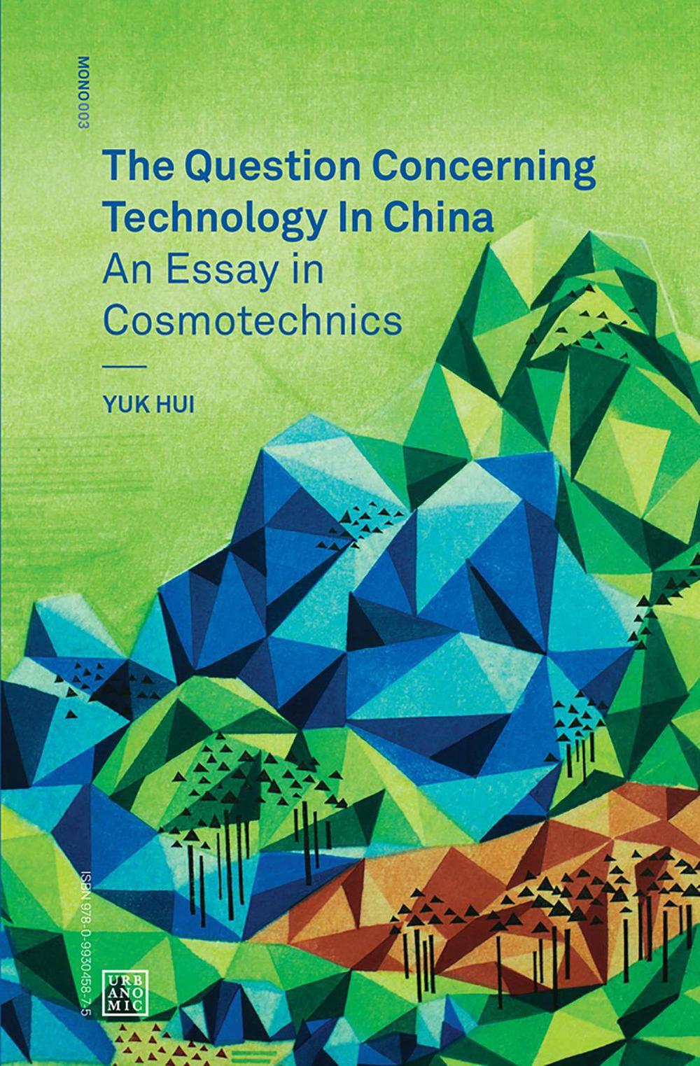 The Question Concerning Technology in China by Yuk Hui - ISBN: 9780995455009