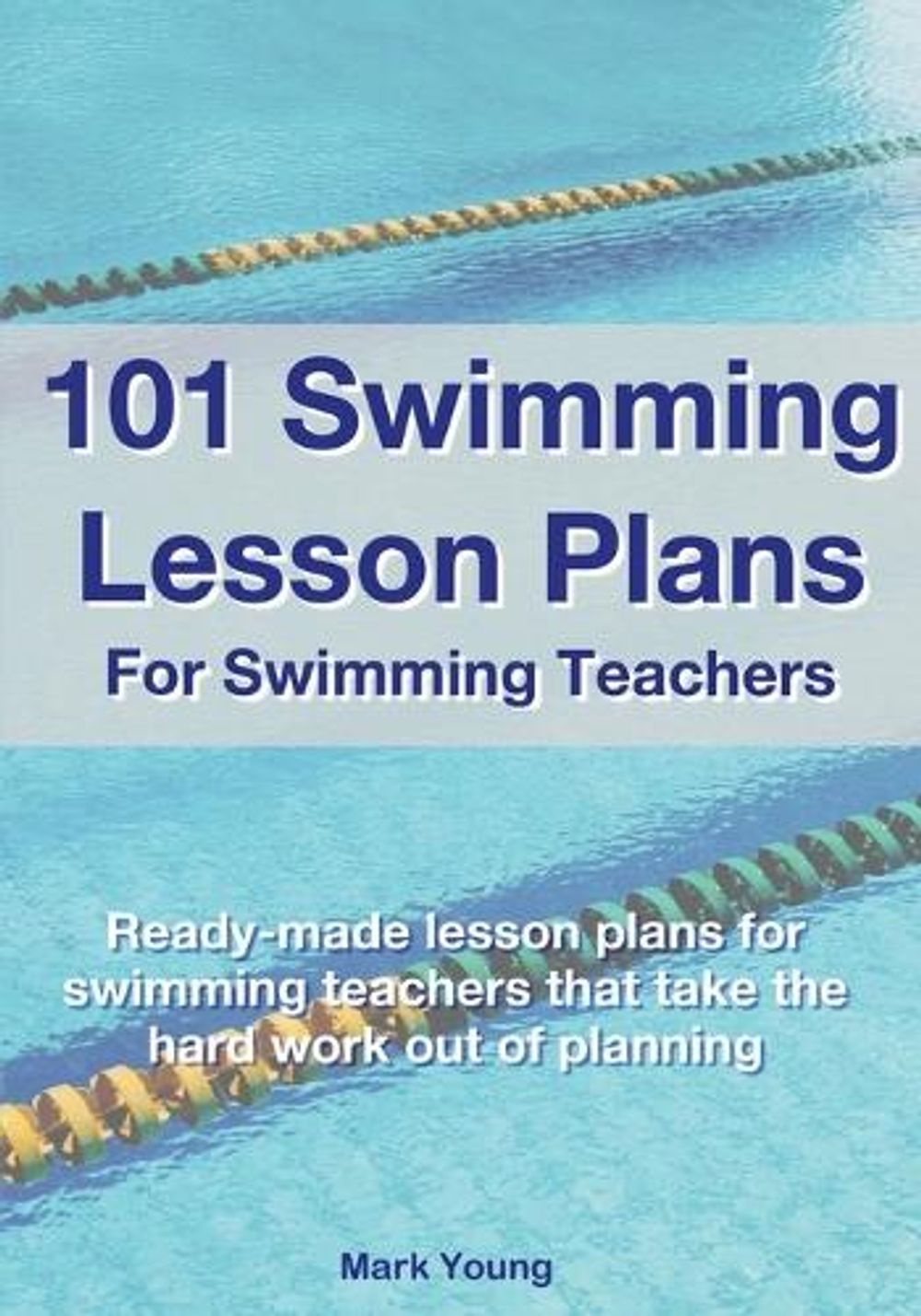Mark Lesson Plan 101 Swimming Lesson Plans For Swimming Teachers by Mark Young ...