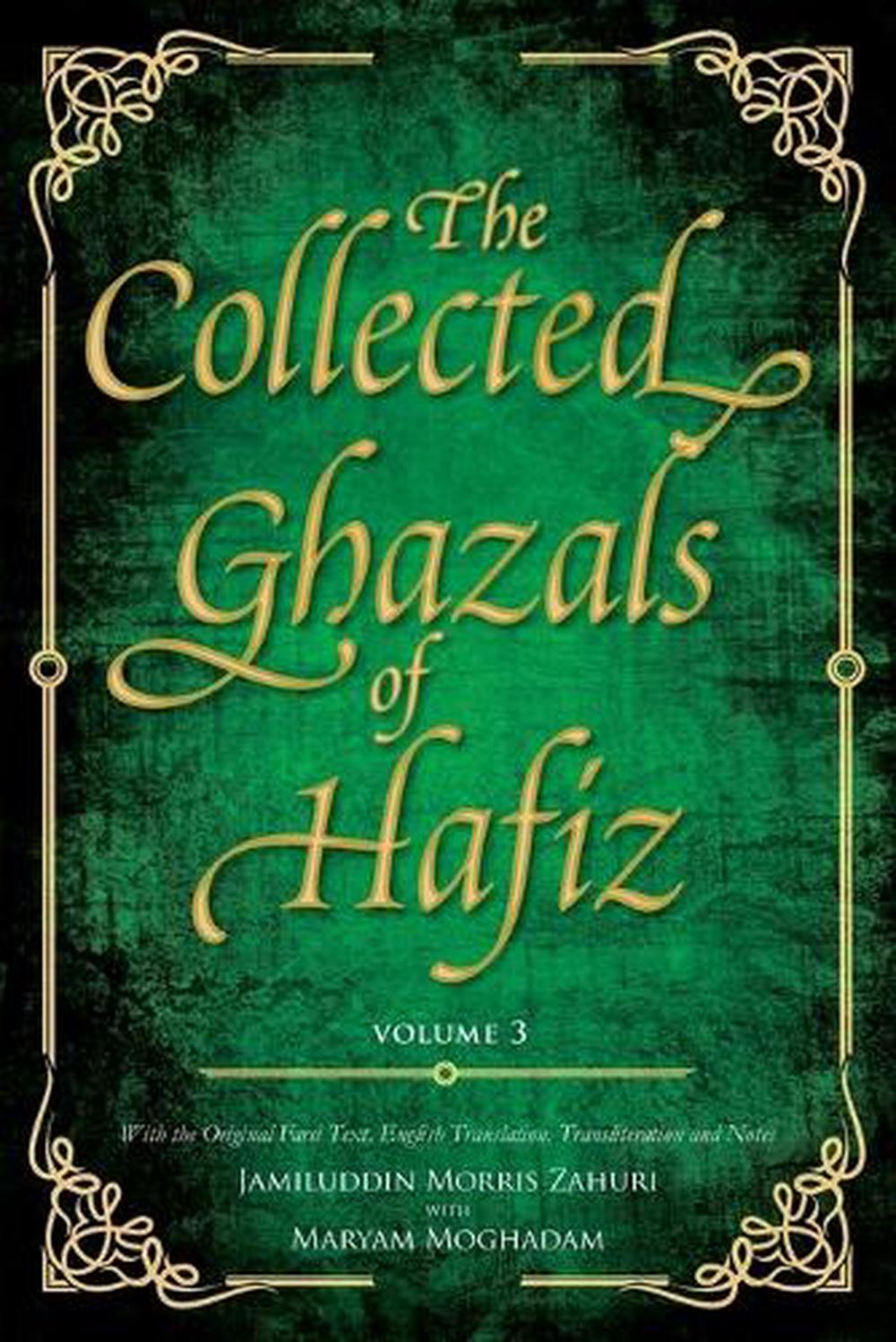 The Collected Ghazals of Hafiz - Volume 3, 9780995496033