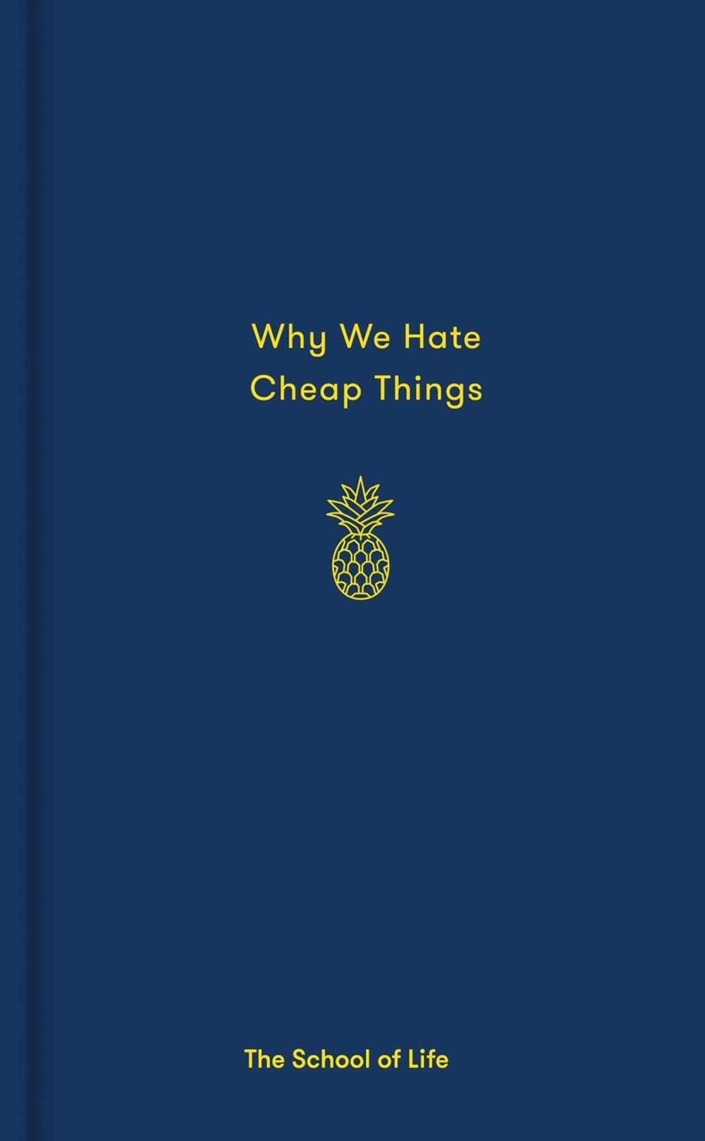 Why We Hate Cheap Things by The School of Life - ISBN: 9780995573635
