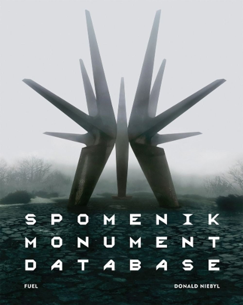 Spomenik Monument Database by Donald Niebyl - ISBN: 9780995745537