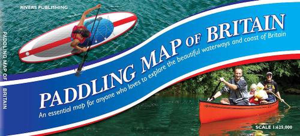Paddling Map of Britain - Third Edition 2022 by Peter Knowles - ISBN: 9780995751347