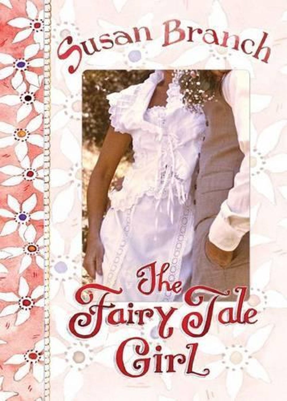 The Fairy Tale Girl by Susan Branch - ISBN: 9780996044011